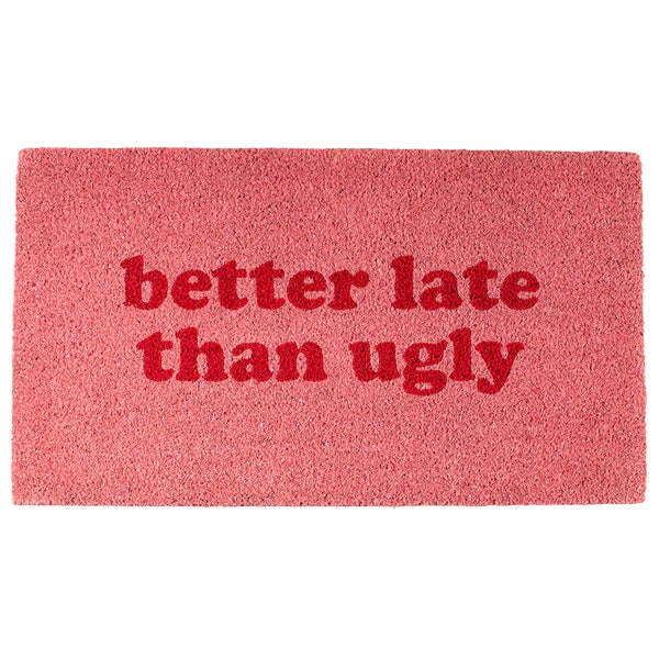 ALFOMBRA BETTER LATE THAN UGLY