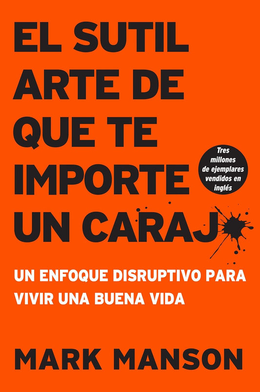 LIBRO EL SÚTIL ARTE DE QUE TE IMPORTE UN CARAJO